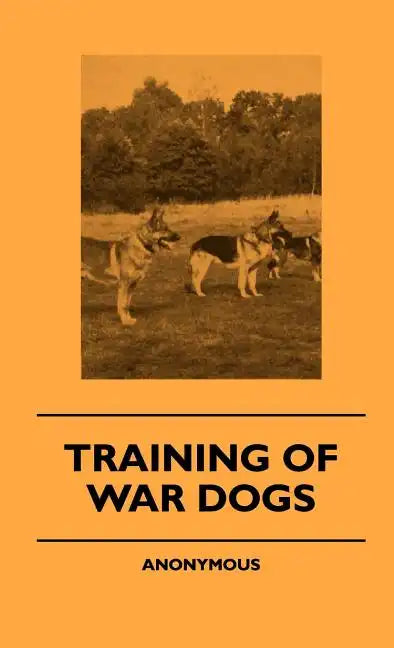 Training Of War Dogs - Hardcover