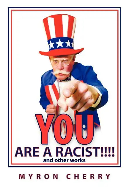 You are a Racist!!!!: and other works - Hardcover