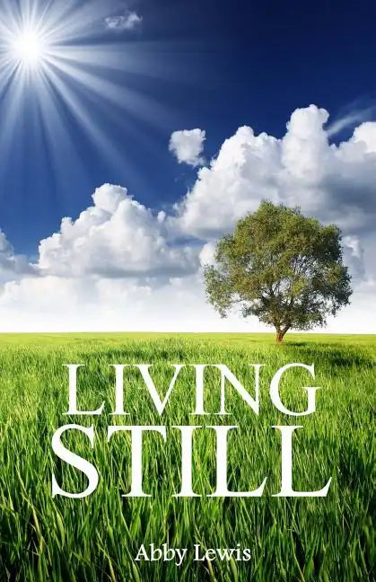 Living Still: Walking in Peace in the Midst of Life - Paperback
