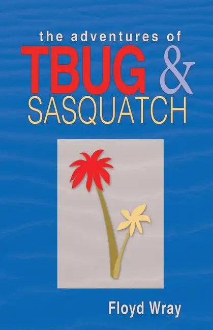 The Adventures of T-Bug & Sasquatch - Paperback
