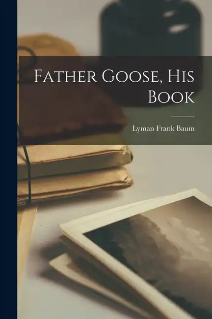 Father Goose, His Book - Paperback