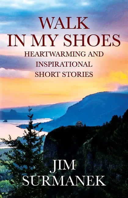 Walk in My Shoes: Heartwarming and Inspirational Short Stories - Paperback
