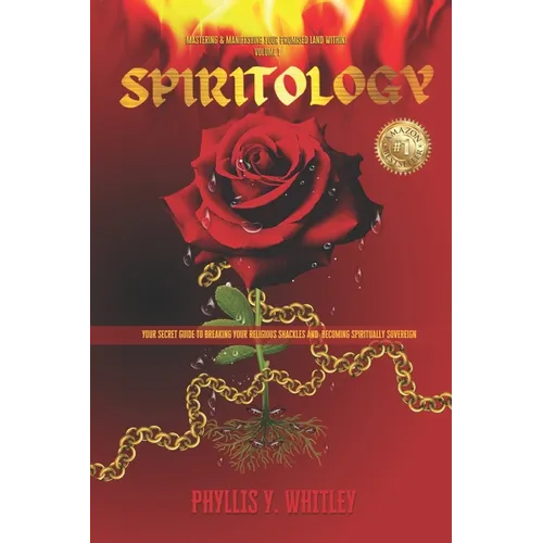 Spiritology: Your Secret Guide to Breaking Your Religious Shackles & Becoming Spiritually Sovereign - Paperback