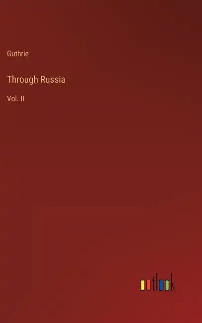 Through Russia: Vol. II - Hardcover
