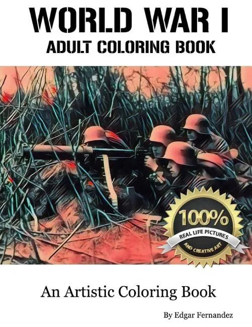 World War I - Adult Coloring Book: Real Life Images - Paperback