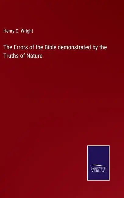 The Errors of the Bible demonstrated by the Truths of Nature - Hardcover