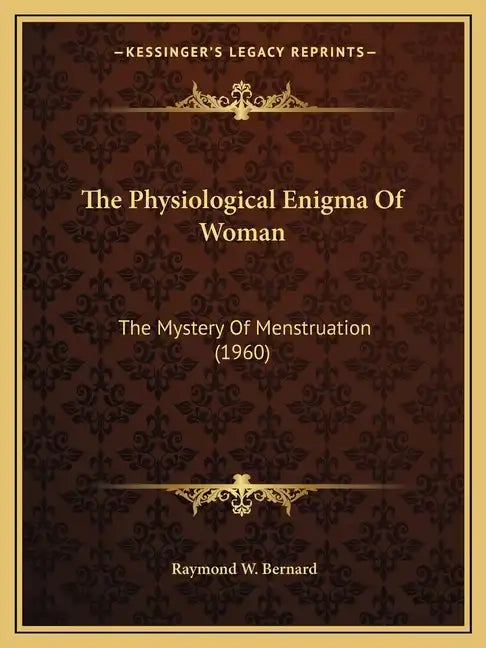 The Physiological Enigma Of Woman: The Mystery Of Menstruation (1960) - Paperback