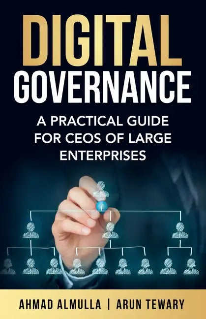 Digital Governance: A Practical Guide for CEOs of Large Enterprises - Paperback