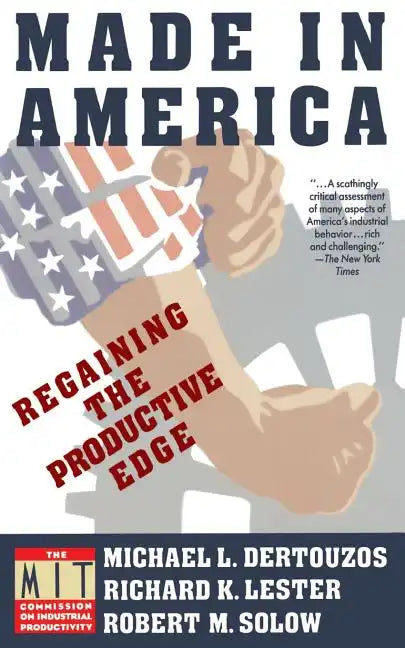 Made in America: Regaining the Productive Edge - Paperback