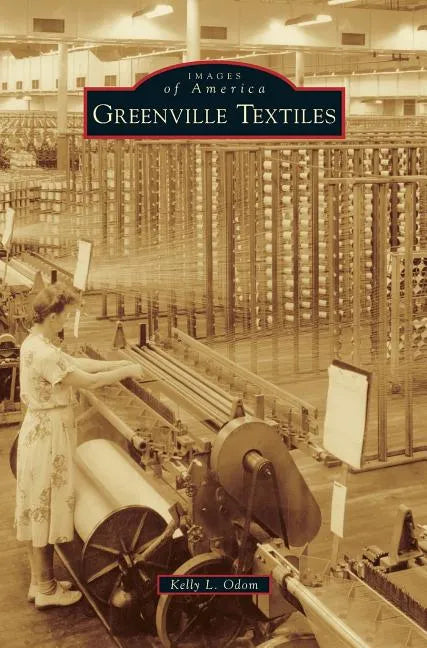 Greenville Textiles - Hardcover