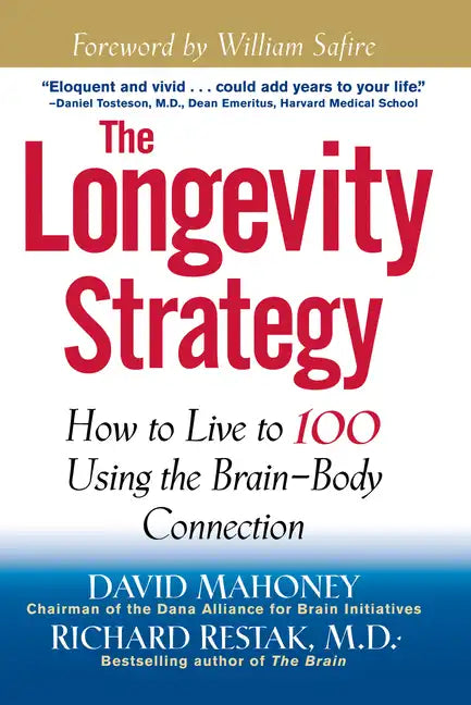 The Longevity Strategy: How to Live to 100 Using the Brain-Body Connection - Paperback