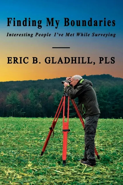 Finding My Boundaries: Interesting People I've Met While Surveying - Paperback