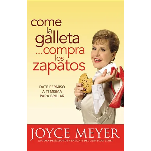 Come La Galleta... Compra Los Zapatos: Date Permiso a Ti Misma Y Relájate - Paperback