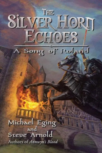 The Silver Horn Echoes: A Song of Roland - Paperback