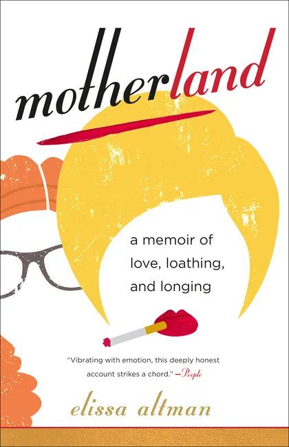 Motherland: A Memoir of Love, Loathing, and Longing - Paperback