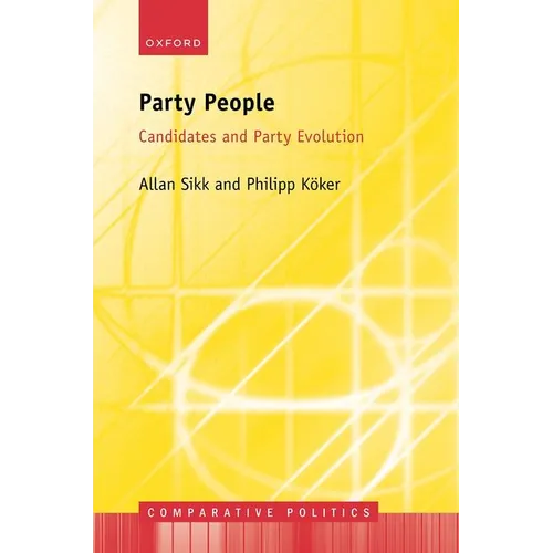 Party People: Candidates and Party Evolution - Hardcover