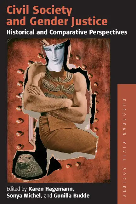Civil Society and Gender Justice: Historical and Comparative Perspectives - Paperback