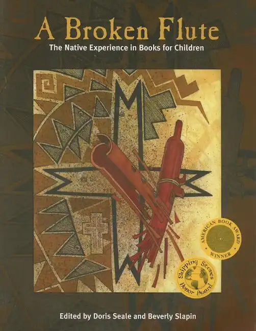 A Broken Flute: The Native Experience in Books for Children - Paperback