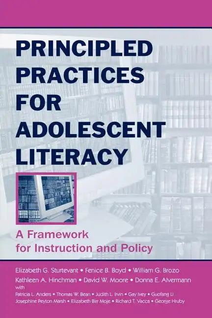 Principled Practices for Adolescent Literacy: A Framework for Instruction and Policy - Paperback