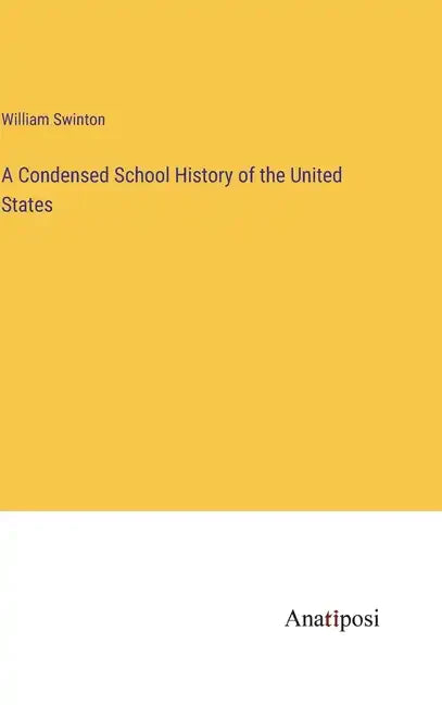 A Condensed School History of the United States - Hardcover