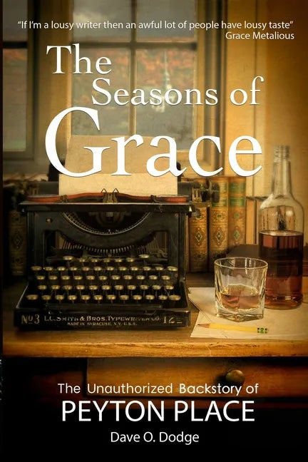 The Seasons of Grace: The Unauthorized Backstory of Peyton Place - Paperback