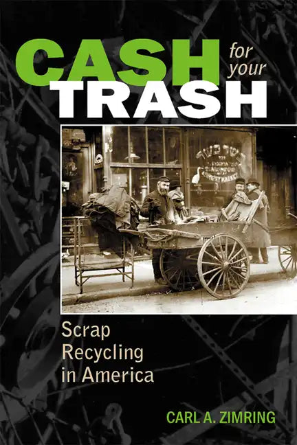 Cash For Your Trash: Scrap Recycling in America - Paperback