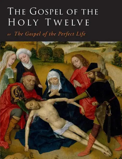 The Gospel of the Holy Twelve - Paperback