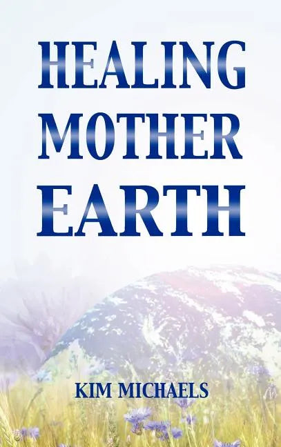 Healing Mother Earth - Hardcover