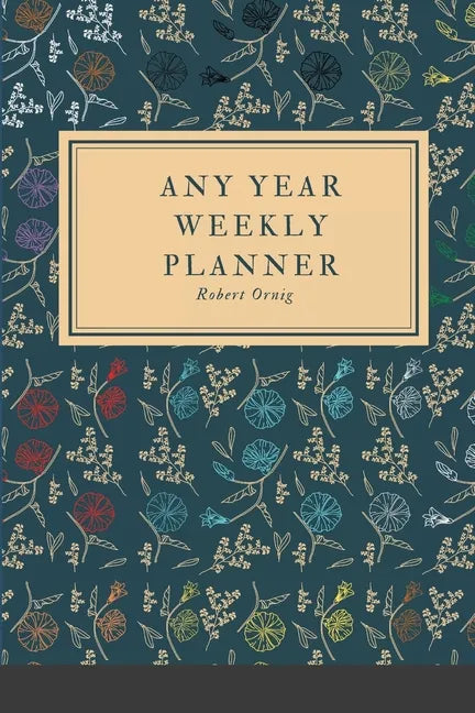 Any Year Planner: Weekly Planner - Paperback