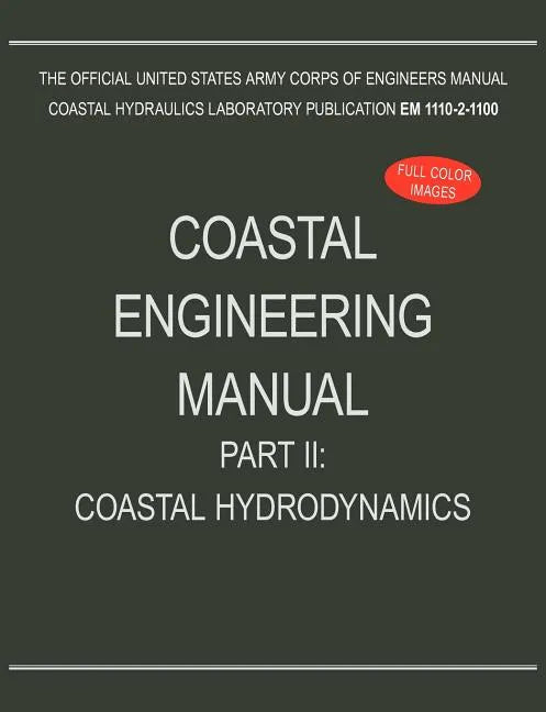 Coastal Engineering Manual Part II: Coastal Hydrodynamics (EM 1110-2-1100) - Paperback