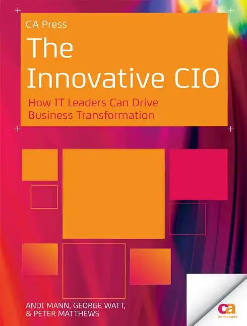 The Innovative CIO: How It Leaders Can Drive Business Transformation - Paperback