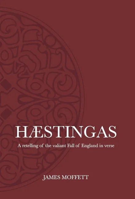 Hæstingas: A retelling of the valiant fall of England in verse - Hardcover