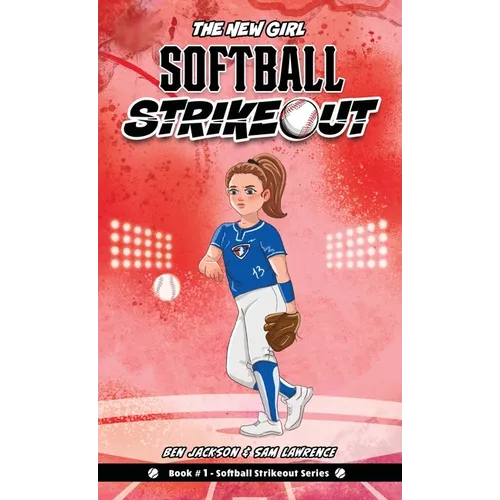 Softball Strikeout: The New Girl - Hardcover