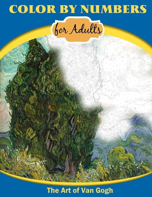 Color By Numbers for Adults: The Art of Van Gogh - Paperback