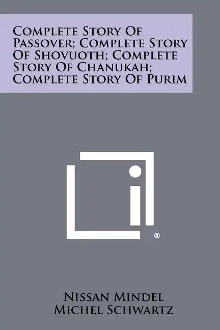 Complete Story Of Passover; Complete Story Of Shovuoth; Complete Story Of Chanukah; Complete Story Of Purim - Paperback