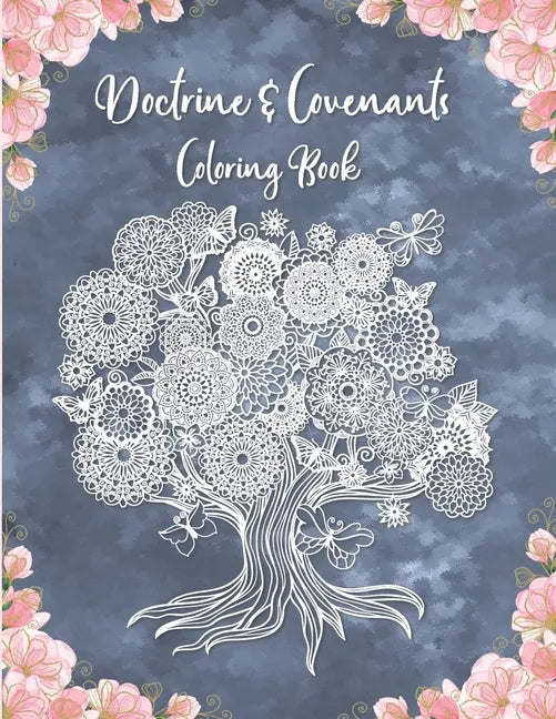 Doctrine & Covenants Coloring Book: A LDS Coloring Booking With Scripture Quotes From D&C - Paperback