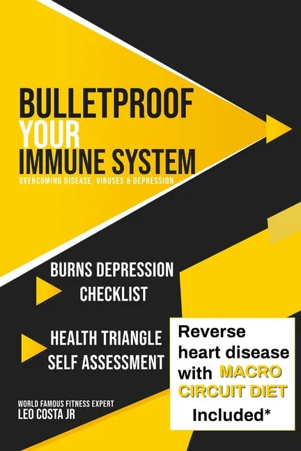 Bulletproof Your Immune System: Overcome Disease, Virus & Depression - Paperback