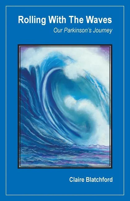 Rolling with the Waves: Our Parkinson's Journey - Paperback