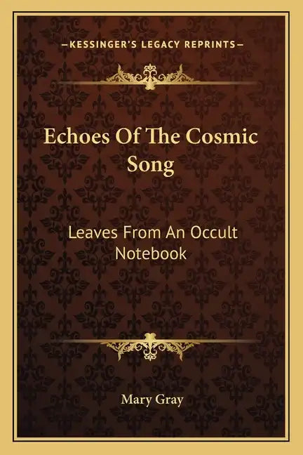 Echoes of the Cosmic Song: Leaves from an Occult Notebook - Paperback