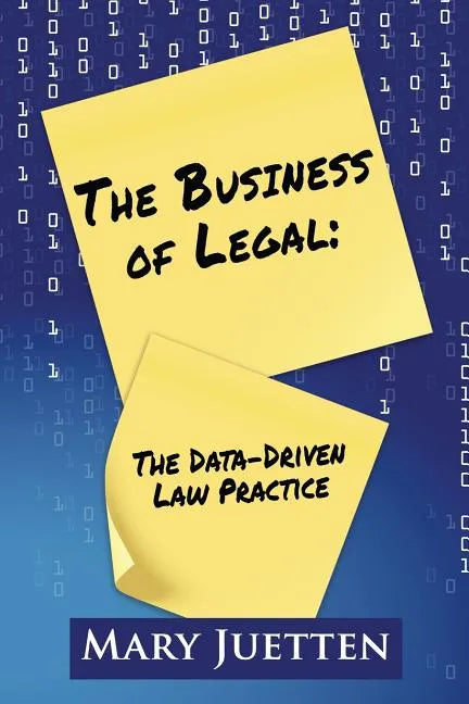 The Business of Legal: The Data-Driven Law Practice - Paperback
