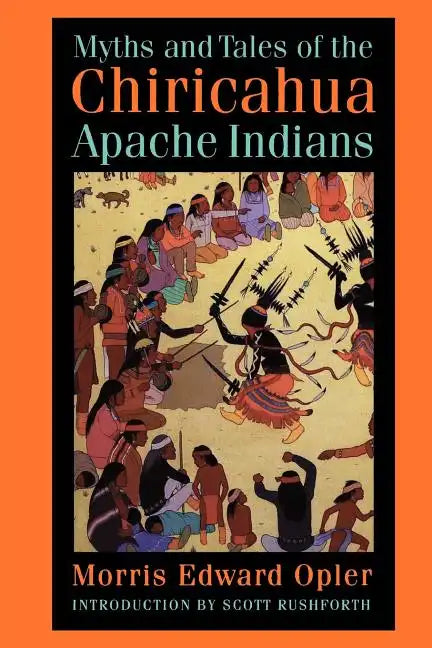 Myths and Tales of the Chiricahua Apache Indians - Paperback