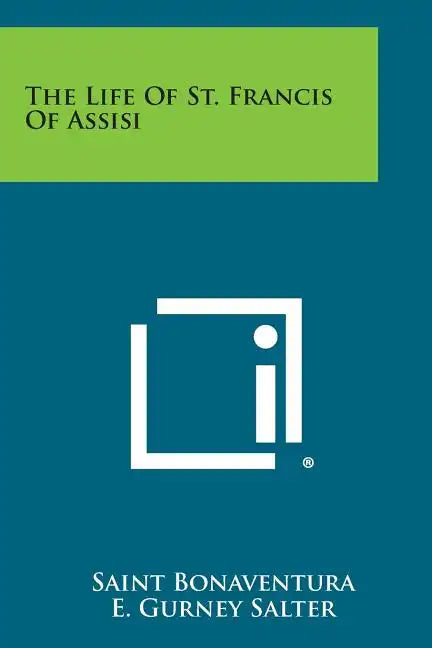 The Life of St. Francis of Assisi - Paperback