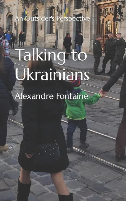 Talking to Ukrainians: An Outsider's Perspective - Paperback