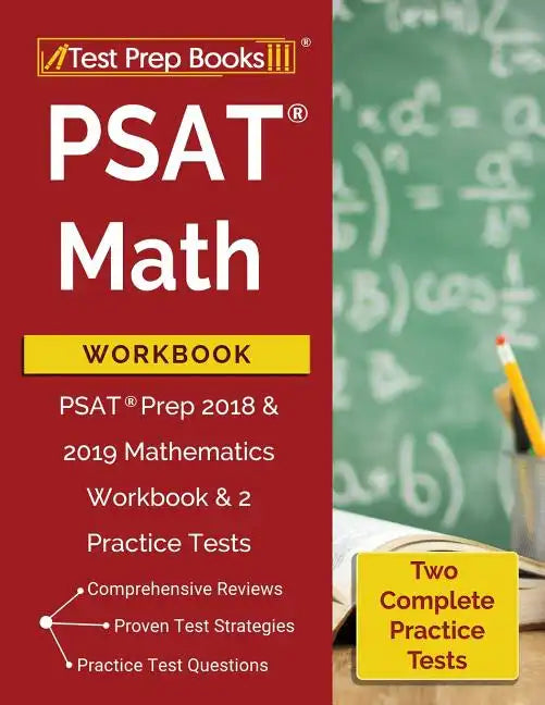 PSAT Math Workbook: PSAT Prep 2018 & 2019 Mathematics Workbook & 2 Practice Tests - Paperback