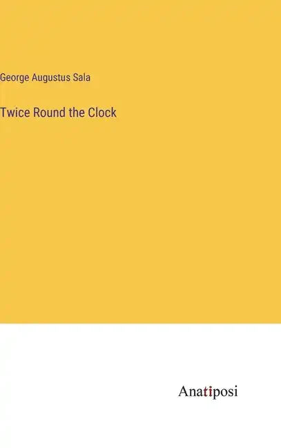 Twice Round the Clock - Hardcover
