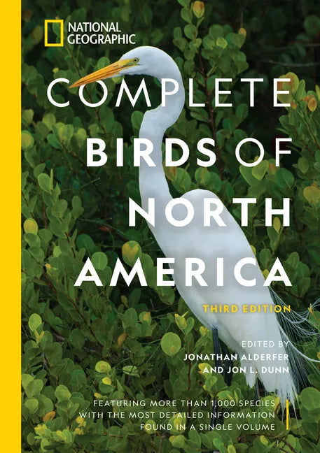 National Geographic Complete Birds of North America, 3rd Edition: Featuring More Than 1,000 Species with the Most Detailed Information Found in a Sing - Hardcover