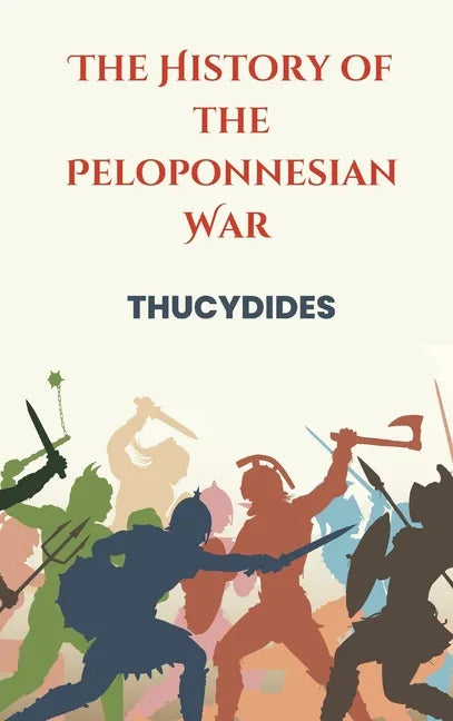The History of the Peloponnesian War - Hardcover