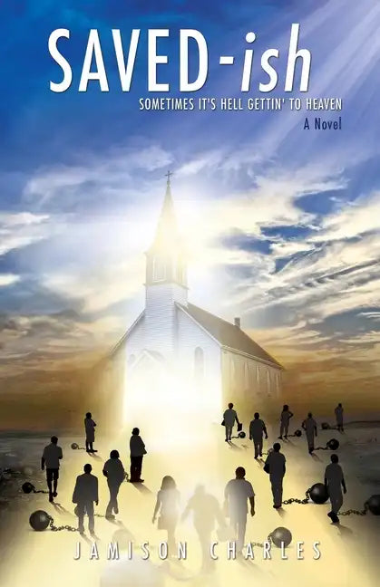 SAVED-ish: Sometimes It's Hell Gettin' To Heaven - Paperback