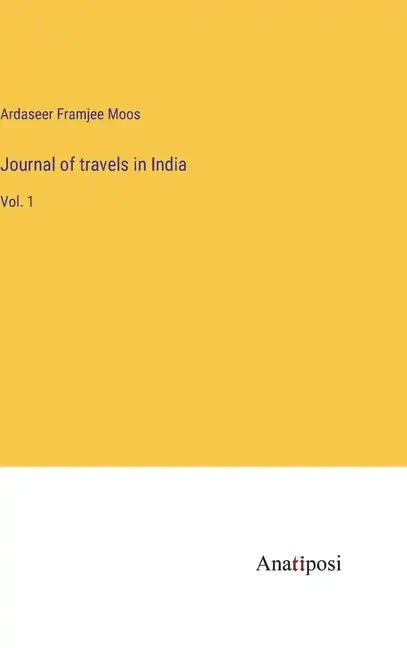 Journal of travels in India: Vol. 1 - Hardcover