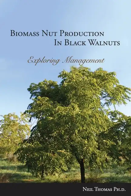 Biomass Nut Production in Black Walnut - Paperback